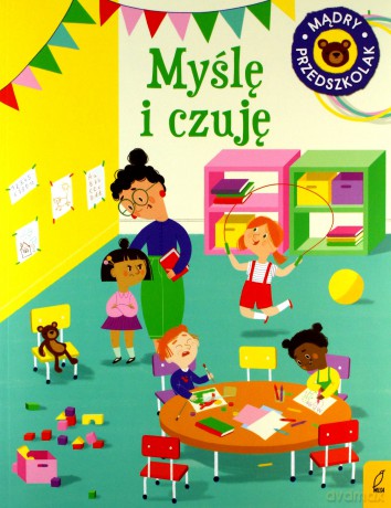 Mądry przedszkolak. Myślę i czuję - Patrycja Wojtkowiak-Skóra [KSIĄŻKA]