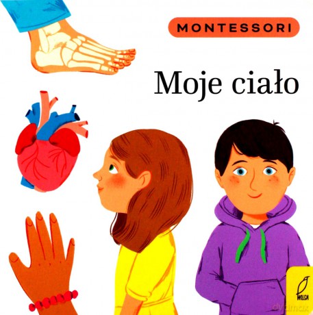 Montessori. Moje ciało - Marzena Kunicka-Porwisz [KSIĄŻKA]