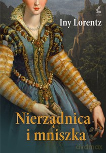 Nierządnica i mniszka - Iny Lorentz [KSIĄŻKA]
