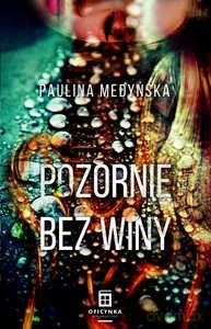 Pozornie bez winy - Paulina Medyńska [KSIĄŻKA]