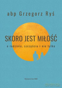 Skoro jest miłość - Grzegorz Ryś [KSIĄŻKA]