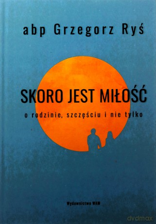 Skoro jest miłość - Grzegorz Ryś [KSIĄŻKA]