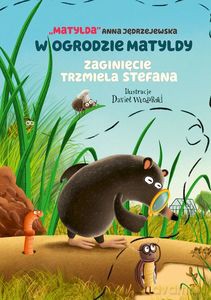 W ogrodzie Matyldy. Zaginięcie trzmiela Stefana - Anna Jędrzejewska [KSIĄŻKA]