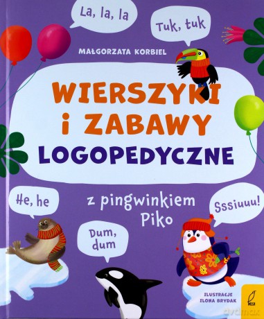 Wierszyki i zabawy logopedyczne z pingwinkiem Piko - Małgorzata Korbiel [KSIĄŻKA]