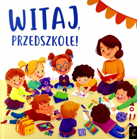 Witaj, przedszkole! - Patrycja Wojtkowiak-Skóra [KSIĄŻKA]