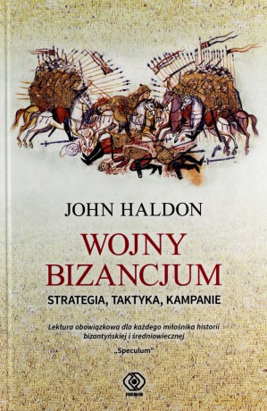 Wojny Bizancjum - John Haldon [KSIĄŻKA]