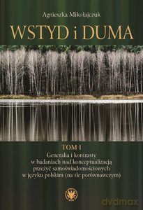 Wstyd i duma (Tom 1) - Agnieszka Mikołajczuk [KSIĄŻKA]