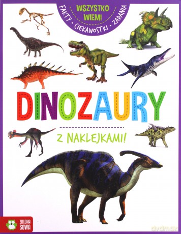 Wszystko wiem! Dinozaury - Marta Maruszczak [KSIĄŻKA]