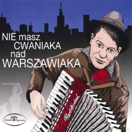 Nie masz cwaniaka nad Warszawiaka (digipack) [CD]