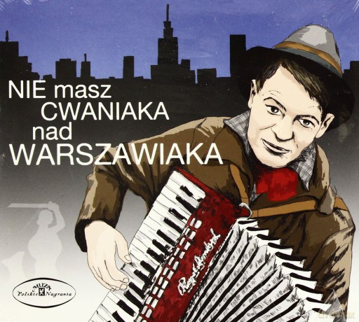 Nie masz cwaniaka nad Warszawiaka (digipack) [CD]