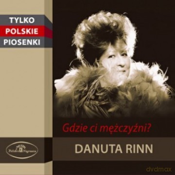 Danuta Rinn: Gdzie ci mężczyźni [CD]