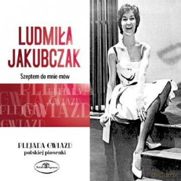 Ludmiła Jakubczak: Szeptem do mnie mów (digipack) (Plejada Gwiazd Polskiej Piosenki) [CD]