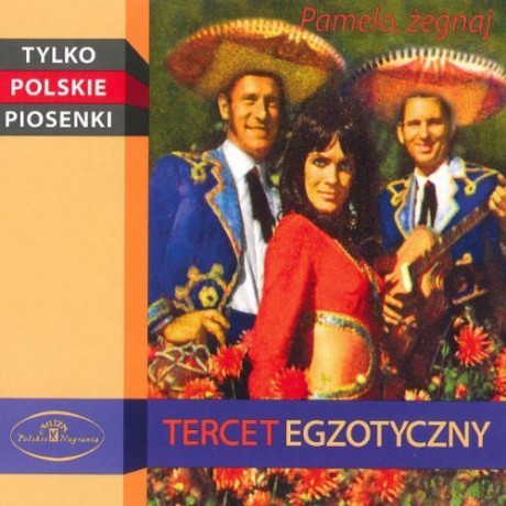 Tercet Egzotyczny: Pamelo żegnaj [CD]