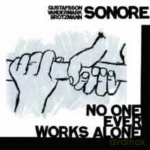Sonore: No One Ever Works Alone [CD]