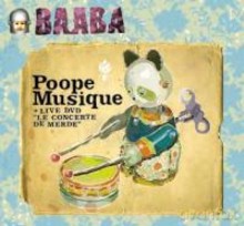 Baaba: Poope Musique + Live DVD "Le Concerte de Merde" [CD]+[DVD]