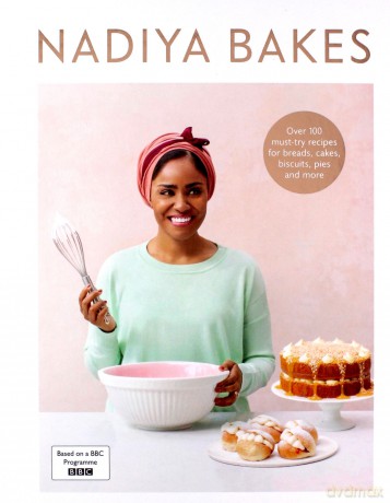Nadiya Bakes : Includes all the delicious recipes from the BBC2 TV series [KSIĄŻKA]
