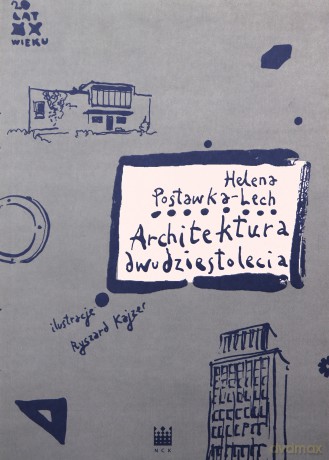 Architektura dwudziestolecia - Helena Postawka-Lech [KSIĄŻKA]