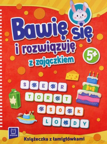 Bawię się i rozwiązuję z zajączkiem. 5+ [KSIĄŻKA]