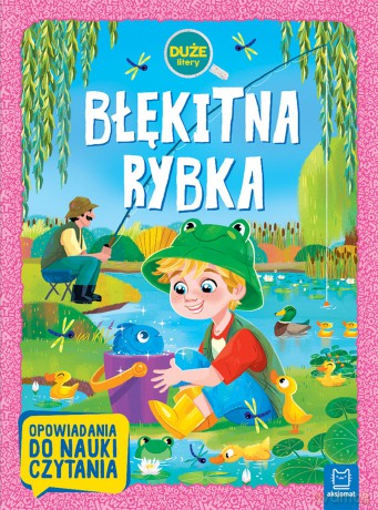 Błękitna rybka. Duże litery. Opowiadania do nauki czytania - Agata Giełczyńska-Jonik [KSIĄŻKA]