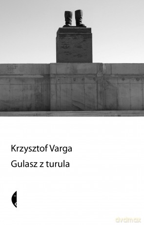 Gulasz z turula - Krzysztof Varga [KSIĄŻKA]