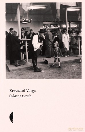 Gulasz z turula - Krzysztof Varga [KSIĄŻKA]