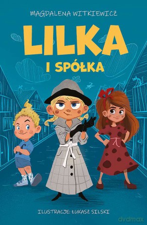 Lilka i spółka - Magdalena Witkiewicz [KSIĄŻKA]