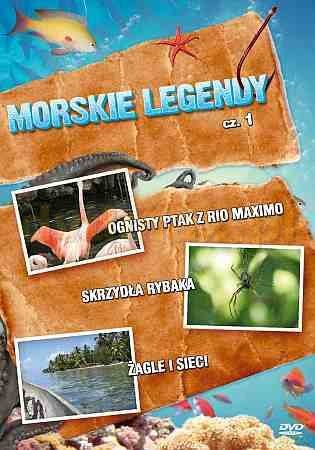 Morskie legendy 1 (Ognisty Ptak z Rio Maximo; Skrzydła rybaka; Żagle i sieci) [DVD]
