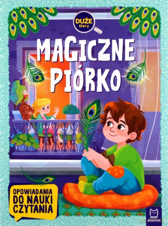 Magiczne piórko. Duże litery. Opowiadania do nauki czytania - Agata Giełczyńska-Jonik [KSIĄŻKA]