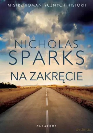Na zakręcie - Nicholas Sparks [KSIĄŻKA]