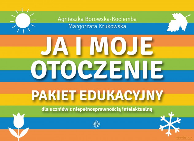 Pakiet edukacyjny dla uczniów z niepełnosprawnością intelektualną - Agnieszka Borowska-Kociemba, Małgorzata Krukowska [KSIĄŻKA]