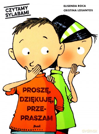 Proszę, dziękuję, przepraszam. Czytamy sylabami - Elisenda Roca [KSIĄŻKA]