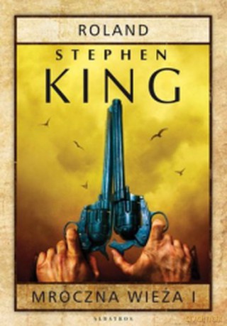 Roland. Mroczna Wieża (Tom 1) - Stephen King [KSIĄŻKA]