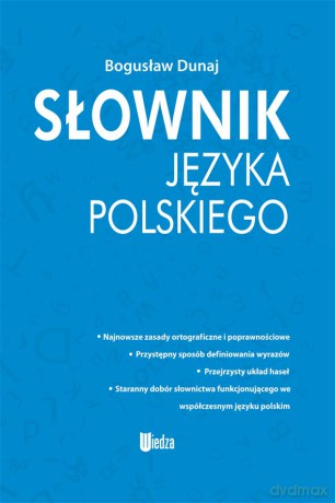 Słownik języka polskiego - Bogusław Dunaj [KSIĄŻKA]