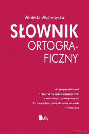 Słownik ortograficzny - Wioletta Wichrowska [KSIĄŻKA]