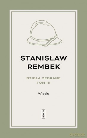 W polu. Opowieść (Tom 3) - Stanisław Rembek [KSIĄŻKA]