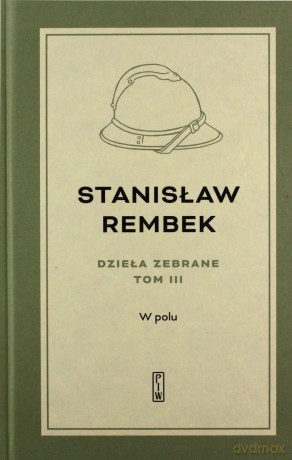 W polu. Opowieść (Tom 3) - Stanisław Rembek [KSIĄŻKA]