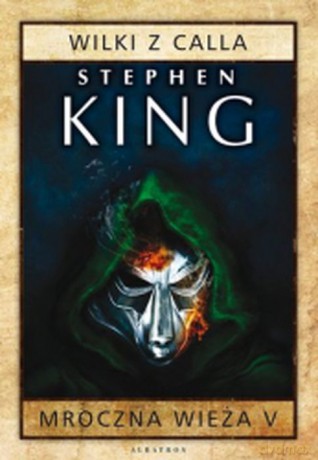 Wilki z Calla. Mroczna Wieża (Tom 5) - Stephen King [KSIĄŻKA]