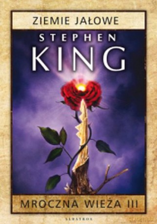 Ziemie jałowe. Mroczna Wieża (Tom 3) - Stephen King [KSIĄŻKA]
