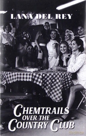 Lana Del Rey: Chemtralis Over The Country Club [KASETA]