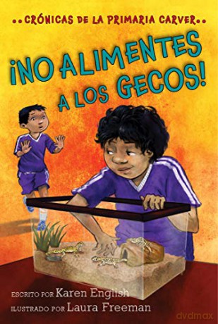 !No Alimentes a Los Gecos!, 3: Crónicas de la Primaria Carver, Libro 3 (Carver Chronicles) - Karen English [KSIĄŻKA]