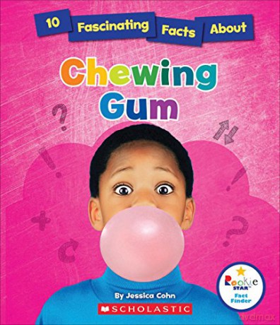 10 Fascinating Facts about Chewing Gum (Rookie Star: Fact Finder) [KSIĄŻKA]
