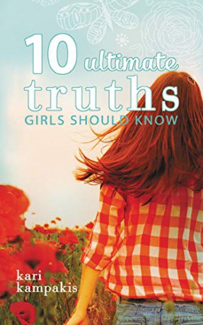 10 Ultimate Truths Girls Should Know - Kari Kampakis [KSIĄŻKA]