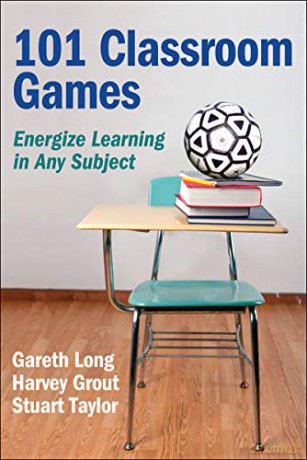 101 Classroom Games: Energize Learning in Any Subject [KSIĄŻKA]