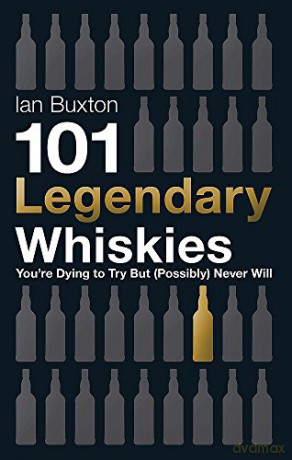 101 Legendary Whiskies You're Dying to Try But (Possibly) Never Will (101 Whiskies) - Ian Buxton [KSIĄŻKA]