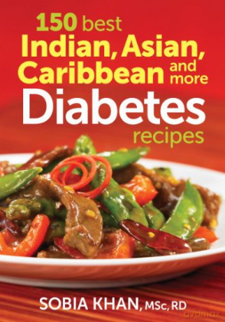 150 Best Indian, Asian, Caribbean and More Diabetes Recipes - Sobia Khan [KSIĄŻKA]