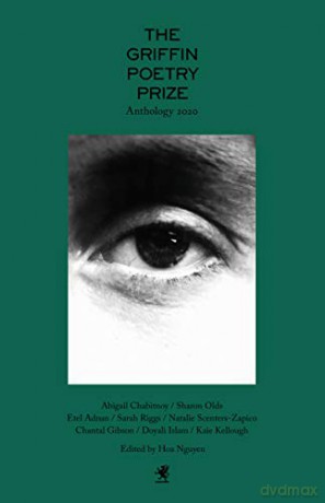 2020 Griffin Poetry Prize Anthology, The: A Selection of the Shortlist (The Griffin Poetry Prize Anthologies, 2020) [KSIĄŻKA]