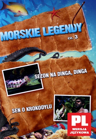 Morskie legendy 3 (Sezon na Dinga,Dinga; Sen o krokodylu) [DVD]