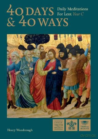 40 Days and 40 Ways: Daily Meditations for Lent - Year C - Dom Henry Wansbrough [KSIĄŻKA]