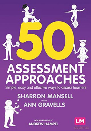 50 Assessment Approaches: Simple, easy and effective ways to assess learners - Sharron Mansell [KSIĄŻKA]