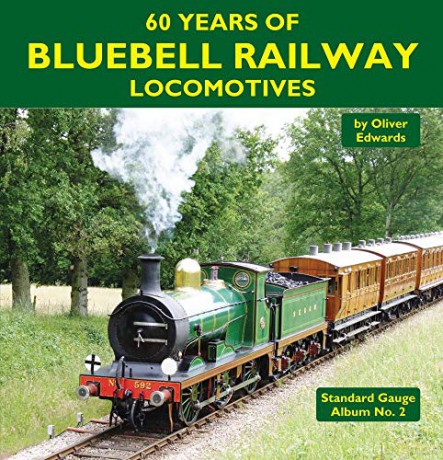 60 Years of Bluebell Railway Locomotives (Standard Gauge Album) - Oliver Edwards [KSIĄŻKA]
